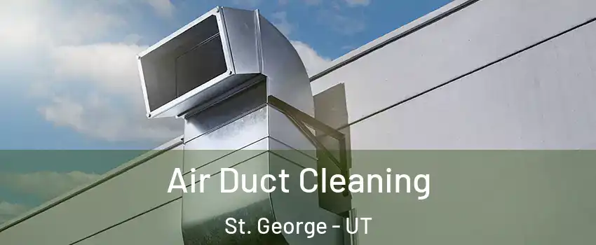  Air Duct Cleaning St. George - UT