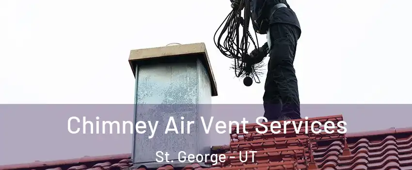  Chimney Air Vent Services St. George - UT
