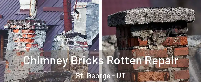  Chimney Bricks Rotten Repair St. George - UT
