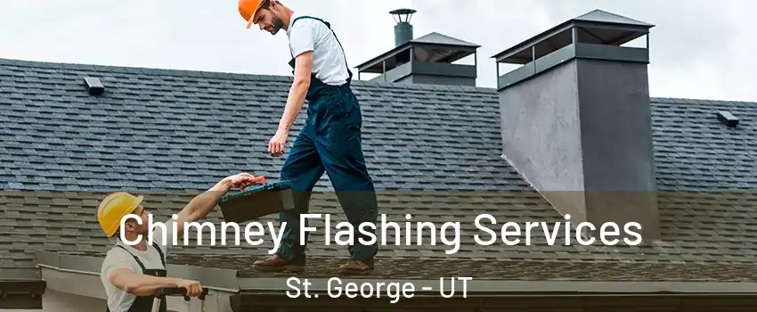  Chimney Flashing Services St. George - UT