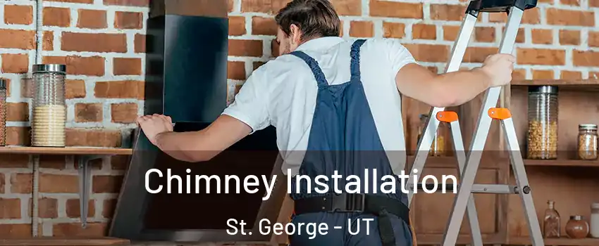  Chimney Installation St. George - UT