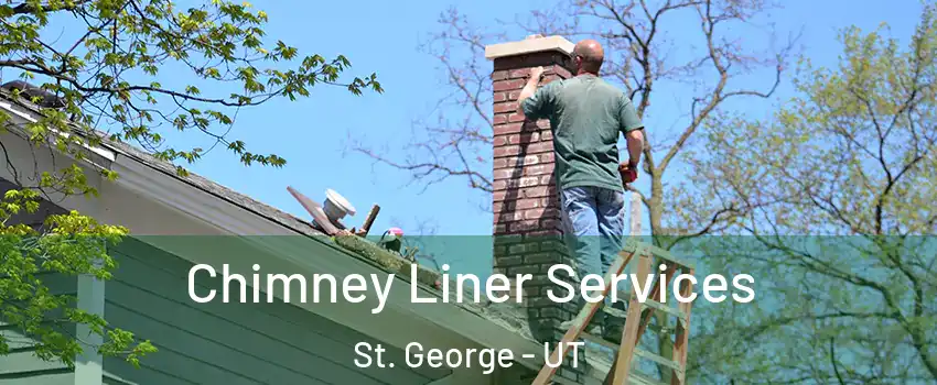  Chimney Liner Services St. George - UT