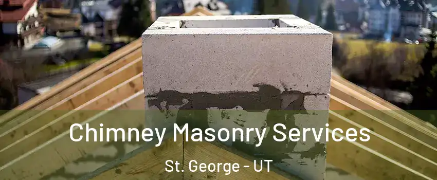 Chimney Masonry Services St. George - UT