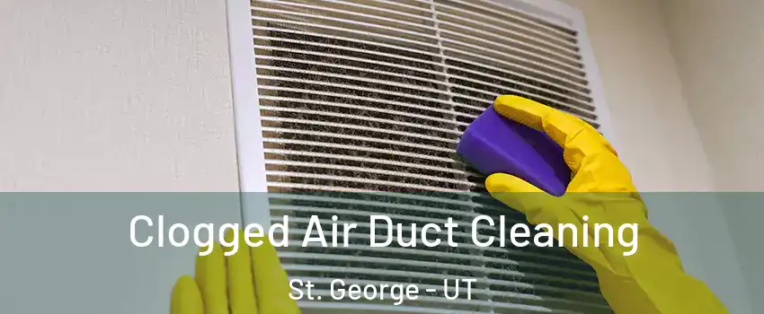  Clogged Air Duct Cleaning St. George - UT