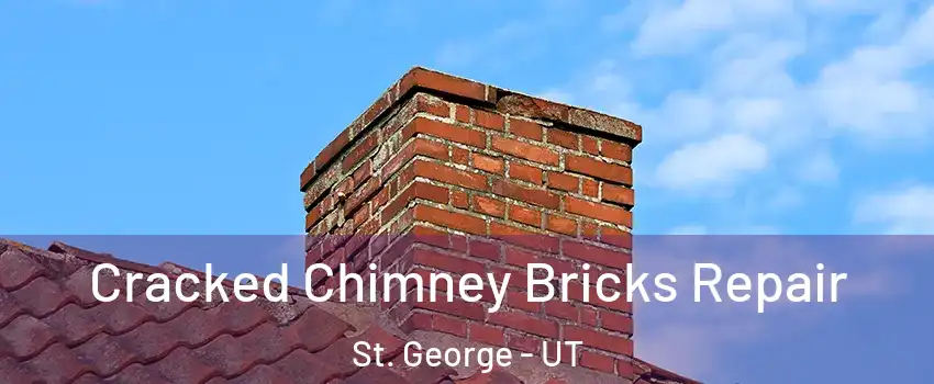  Cracked Chimney Bricks Repair St. George - UT