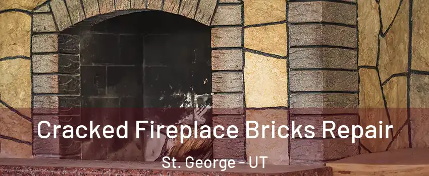  Cracked Fireplace Bricks Repair St. George - UT