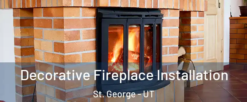  Decorative Fireplace Installation St. George - UT