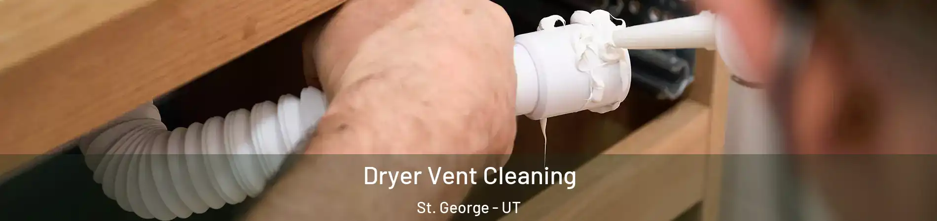  Dryer Vent Cleaning St. George - UT