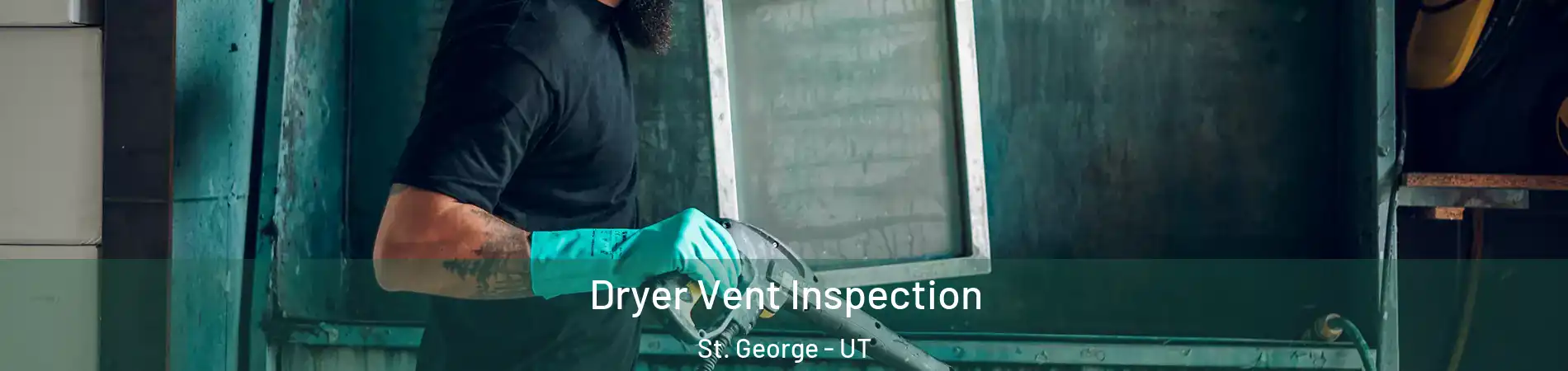  Dryer Vent Inspection St. George - UT