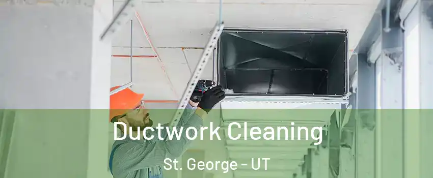  Ductwork Cleaning St. George - UT
