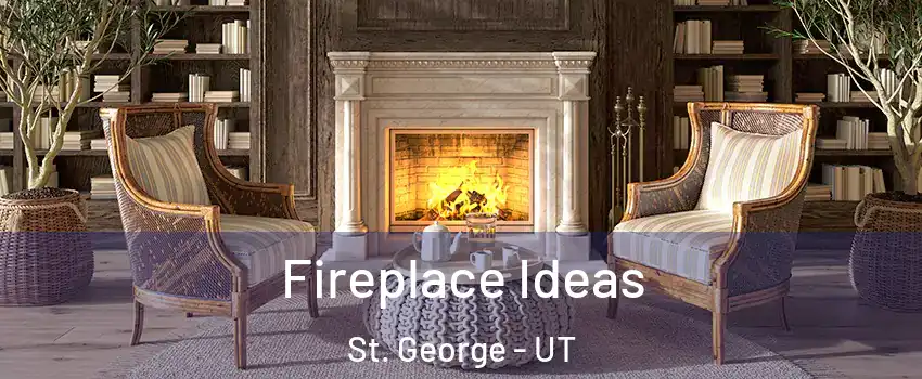  Fireplace Ideas St. George - UT