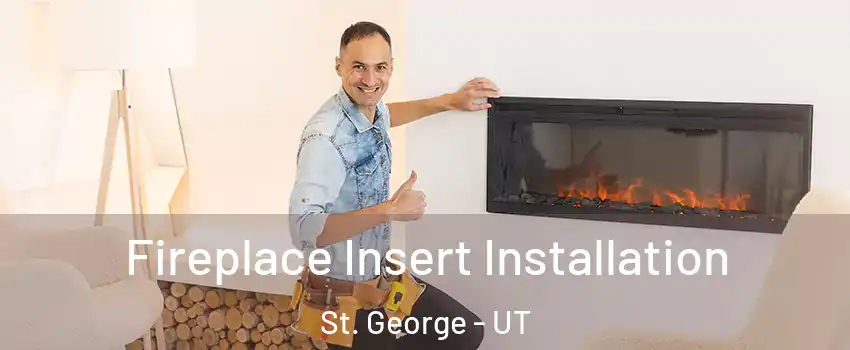  Fireplace Insert Installation St. George - UT
