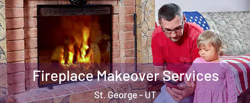  Fireplace Makeover Services St. George - UT