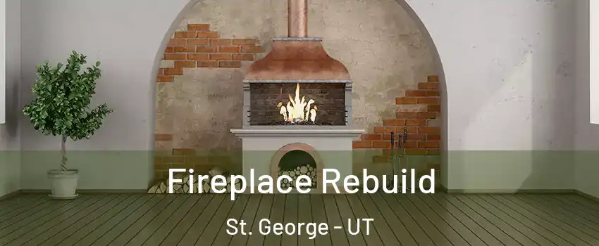 Fireplace Rebuild St. George - UT