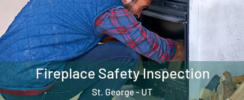  Fireplace Safety Inspection St. George - UT