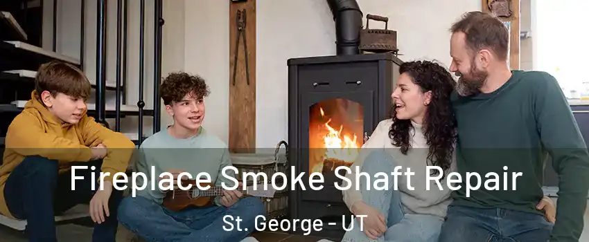  Fireplace Smoke Shaft Repair St. George - UT