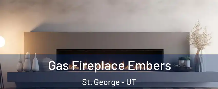  Gas Fireplace Embers St. George - UT