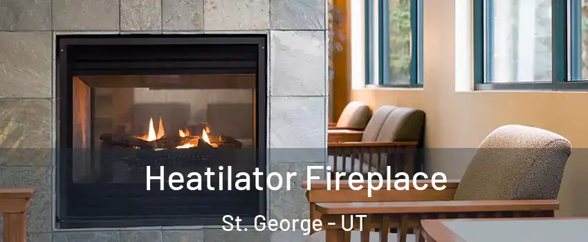  Heatilator Fireplace St. George - UT