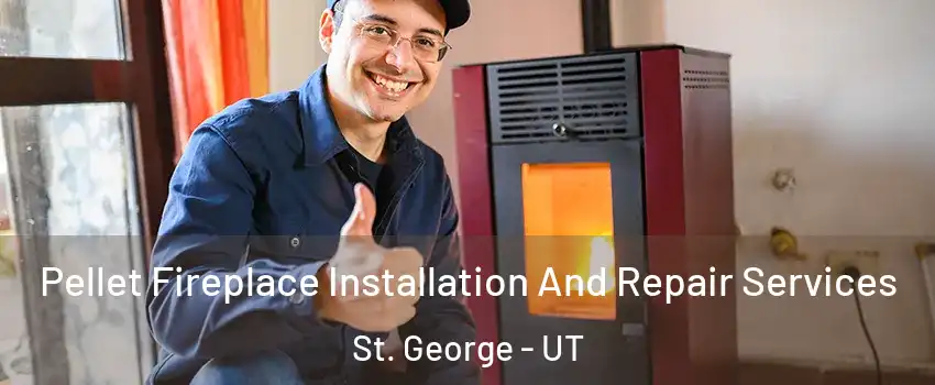  Pellet Fireplace Installation And Repair Services St. George - UT