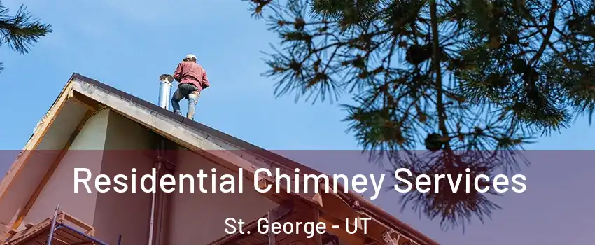  Residential Chimney Services St. George - UT