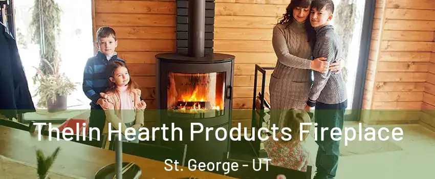  Thelin Hearth Products Fireplace St. George - UT