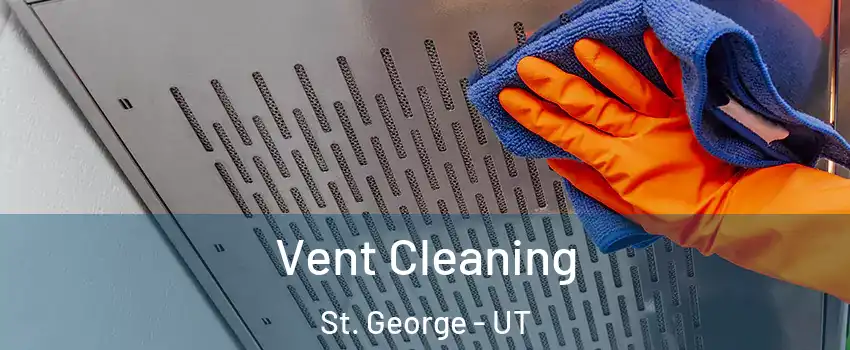  Vent Cleaning St. George - UT