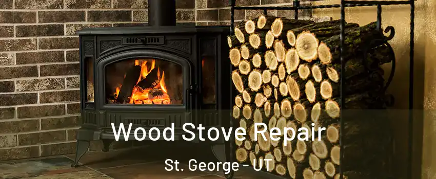  Wood Stove Repair St. George - UT
